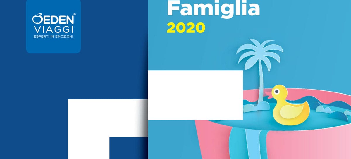 Catalogo-Famiglia Eden Viaggi, arriva il catalogo Famiglia 2020