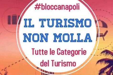 “Il turismo non molla”: manifestazione il 1° febbraio a Napoli